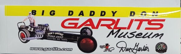 A Billboard bumper sticker of Big Daddy Garlits Museum